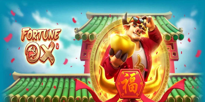 Slot Fortune Ox Gampang Menang dengan Jackpot Menggiurkan