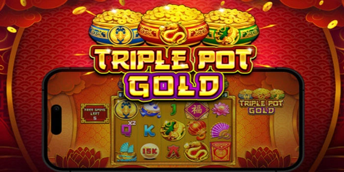 Cara Ampuh Meraih Jackpot Besar Slot Triple Pot Gold